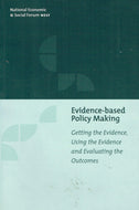 Evidence-based Policy Making: Getting the Evidence, Using the Evidence and Evaluating the Outcomes