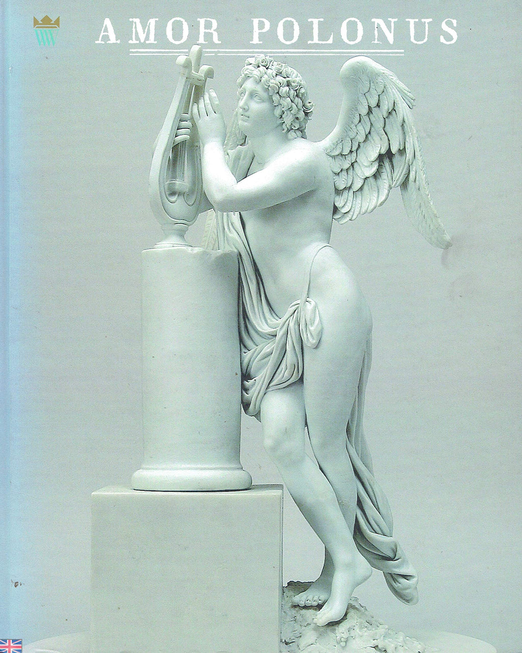 Amor Polonus - or The Love of the Poles, Volume II: Wilanów Palace Museum, March-August 2010