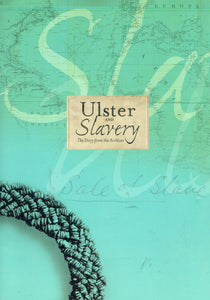 Ulster and Slavery: The Story From The Archives