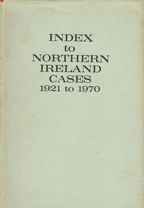Index To Northern Ireland Cases 1921 - 1970