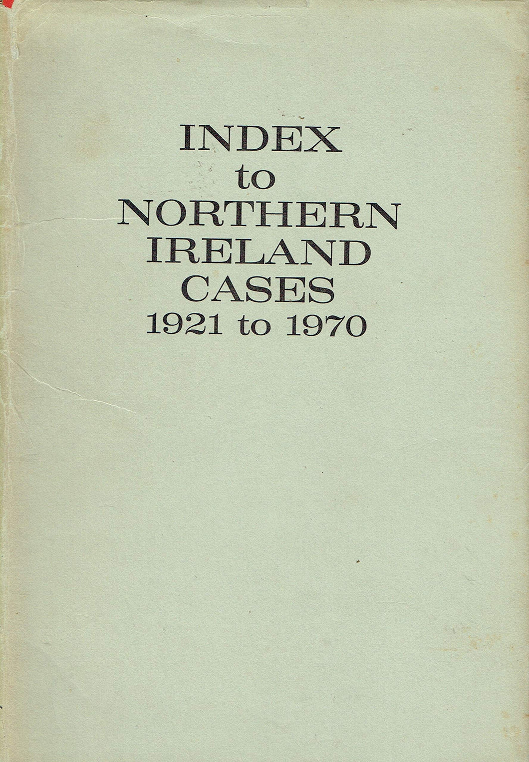 Index To Northern Ireland Cases 1921 - 1970