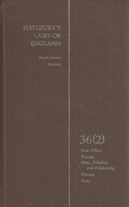 Halsbury's Laws of England 36 (2) Fourth Issue Reissue Post Office, Powers, Press, Printing and Publishing, Prisons, Prize