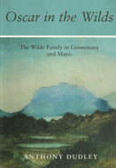 Oscar in the Wilds: The Wilde Family in Connemara and Mayo