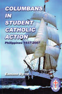 Columbans in Student Catholic Action: Philippines 1937-2007