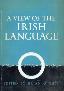 A view of the Irish language. Edited by Brian Ó Cuiv