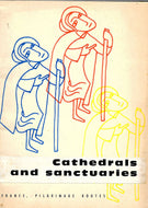 Cathedrals and Sanctuaries: France, Pilgrimage Routes