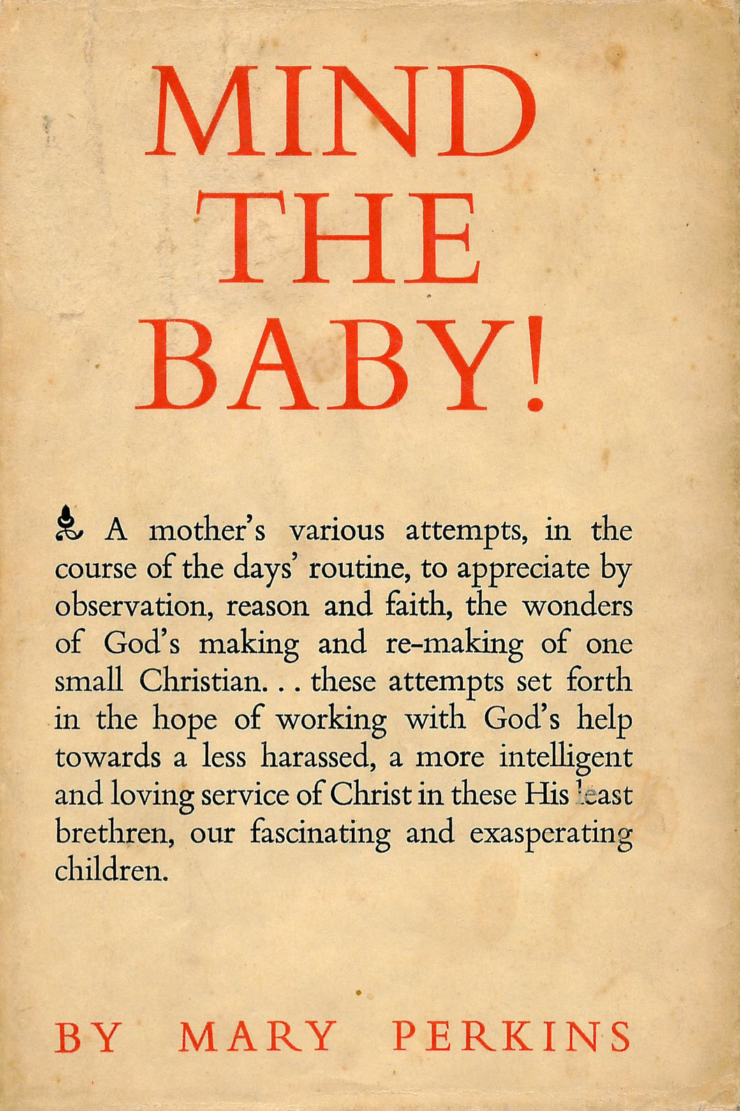 Mind the Baby!: a Mother's Various Attempts in the Course of the Day's Routine to Appreciate
