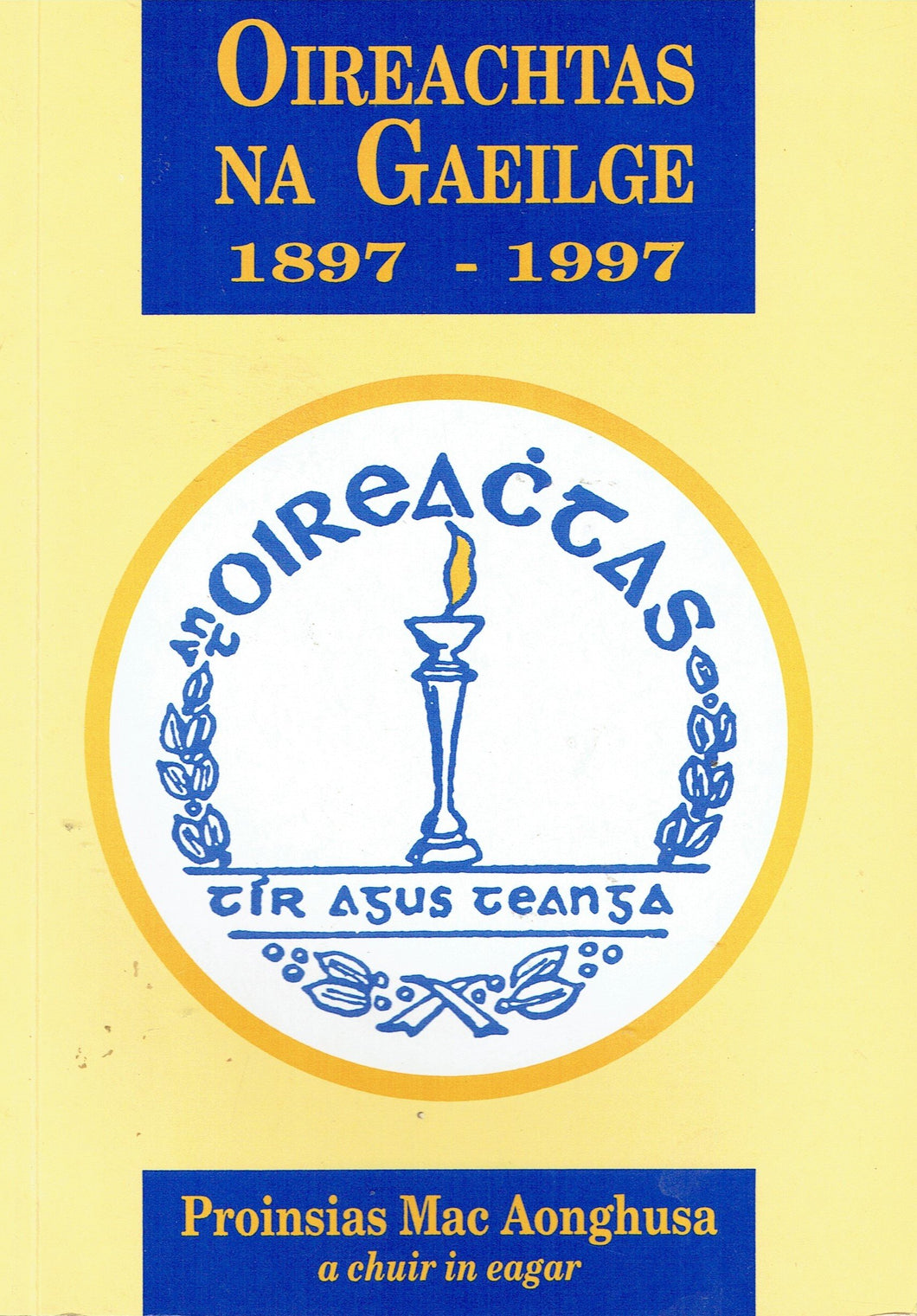 Oireachtas na Gaeilge: 1897-1997