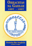 Oireachtas na Gaeilge: 1897-1997