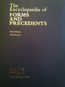 The Encyclopedia Of FORMS AND PRECEDENTS. Fifth Edition. 2003 Reissue. 25(1). Land Registration.