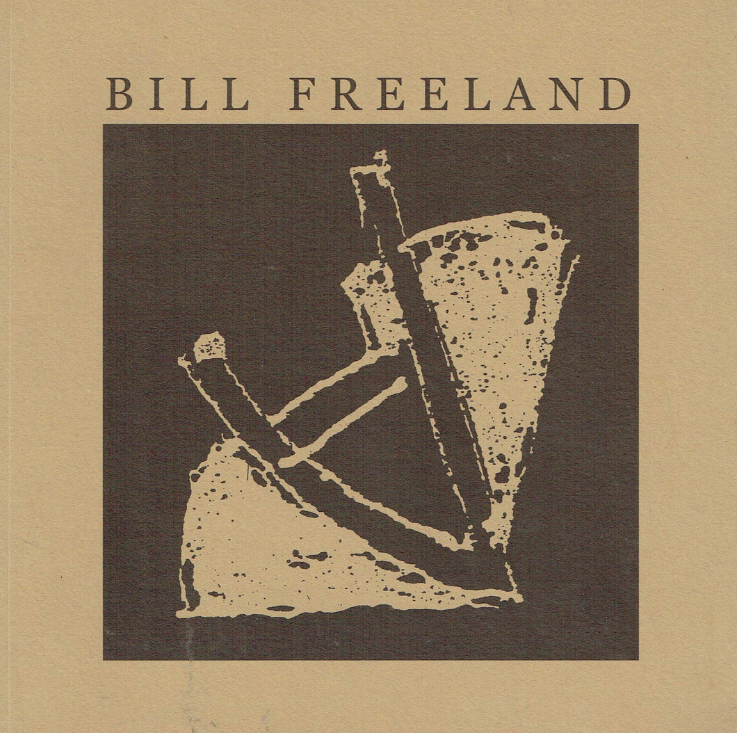 Bill Freeland; Process and Ritual August 5 - 26 1999