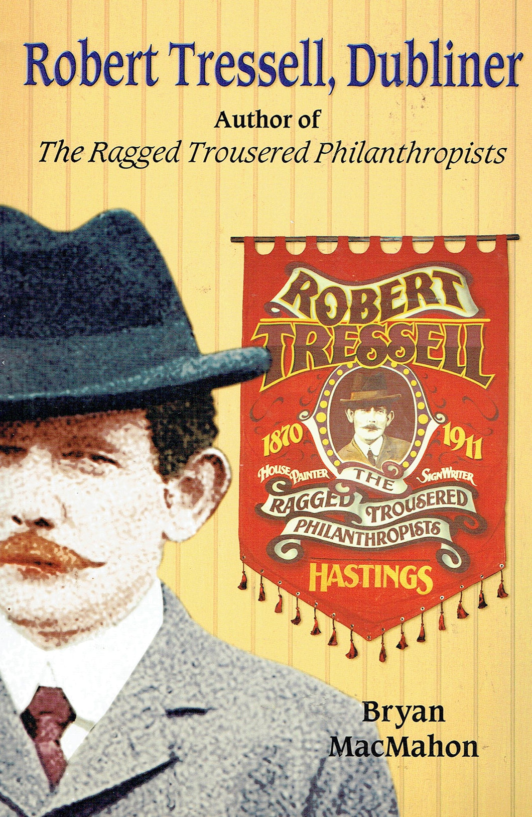 Robert Tressell, Dubliner - Author of The Ragged Trousered Philanthropists