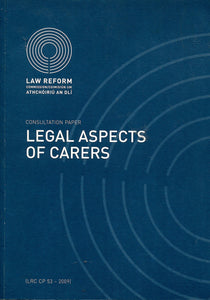 Legal Aspects of Carers: Consultation Paper