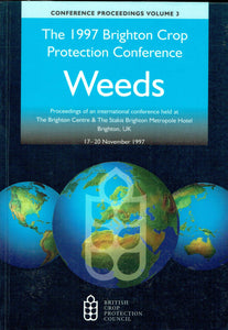 The Brighton Crop Protection Conference 1997 - Weeds (Three-Volume Set): Proceedings of an International Conference Held in Brighton, UK in November 1997