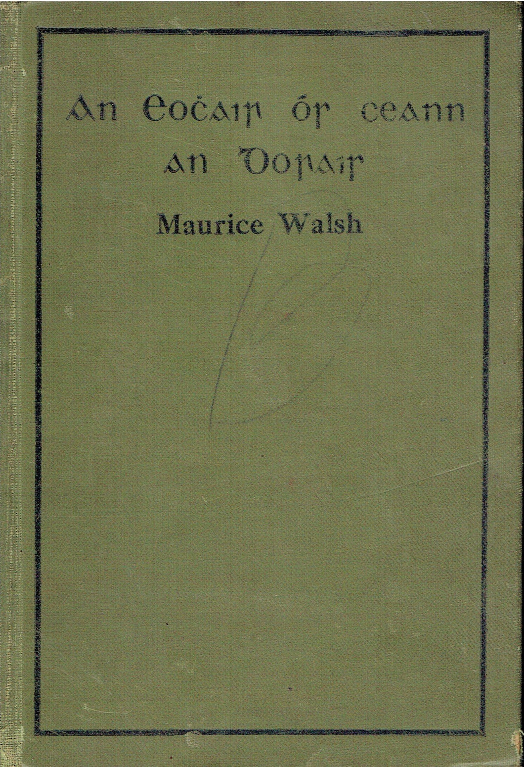 An Eochair os Ceann an Dorais ... Seán Mac Maoláin do chuir i nGaedhilg