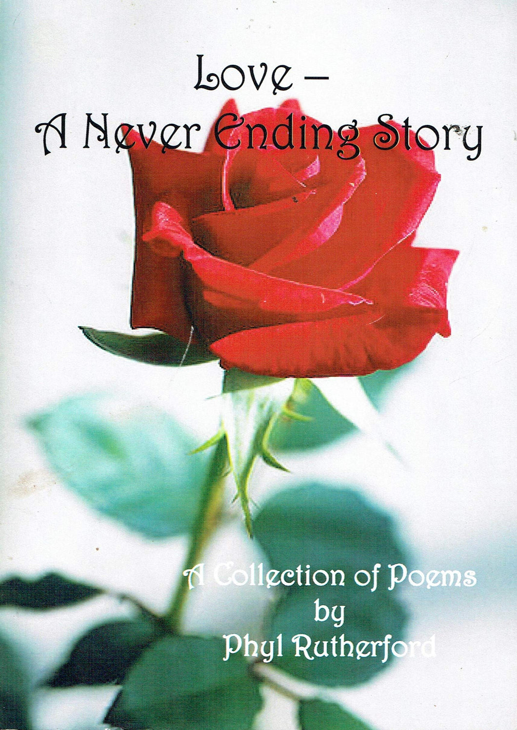Love - A Never Ending Story. A Collection of Poems by Phyl Rutherford, Volume 2