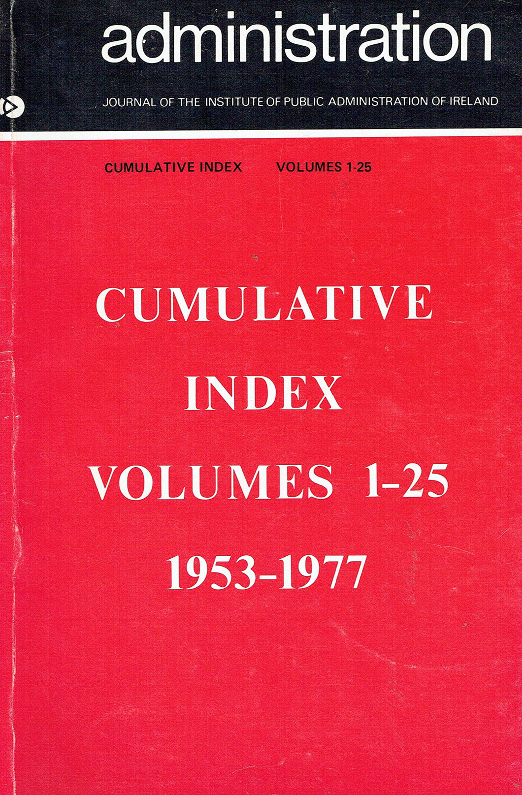 Administration - Cumulative Index Volumes 1-25, 1953-1977 (Institute of Public Administration (Ireland))