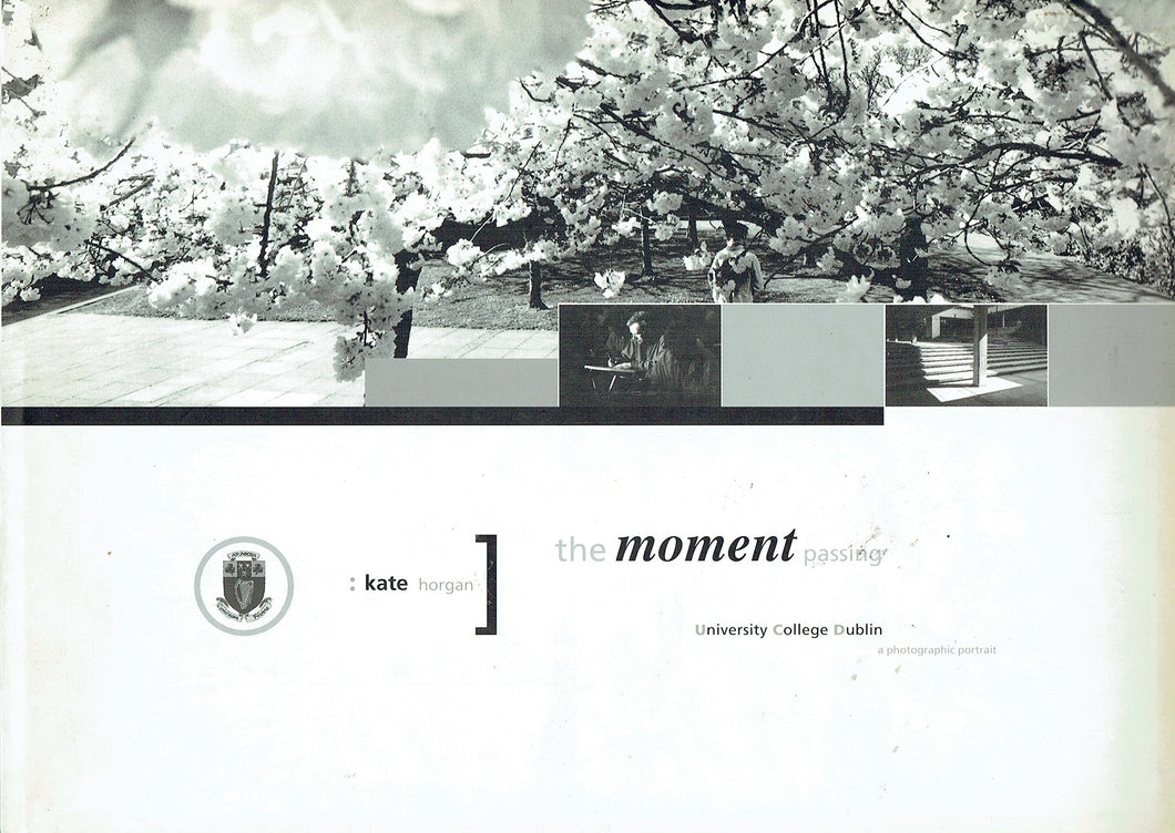 The Moment Passing: University College Dublin - A Photographic Portrait