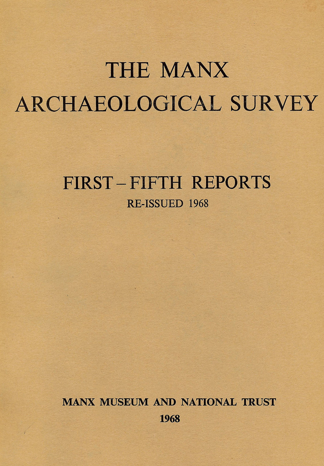 The Manx Archaeological Survey. First - Fifth Reports, Re-Issued 1968