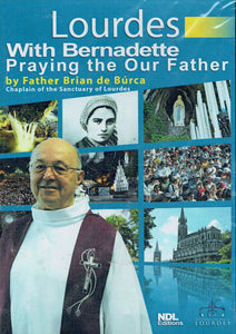 Lourdes with Bernadette Praying the Our Father