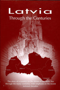Latvia Through the Centuries: Ice Age to Today (9000 BC - 2007)