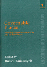 Load image into Gallery viewer, Governable Places: Readings on Governmentality and Crime Control (Advances in Criminology)