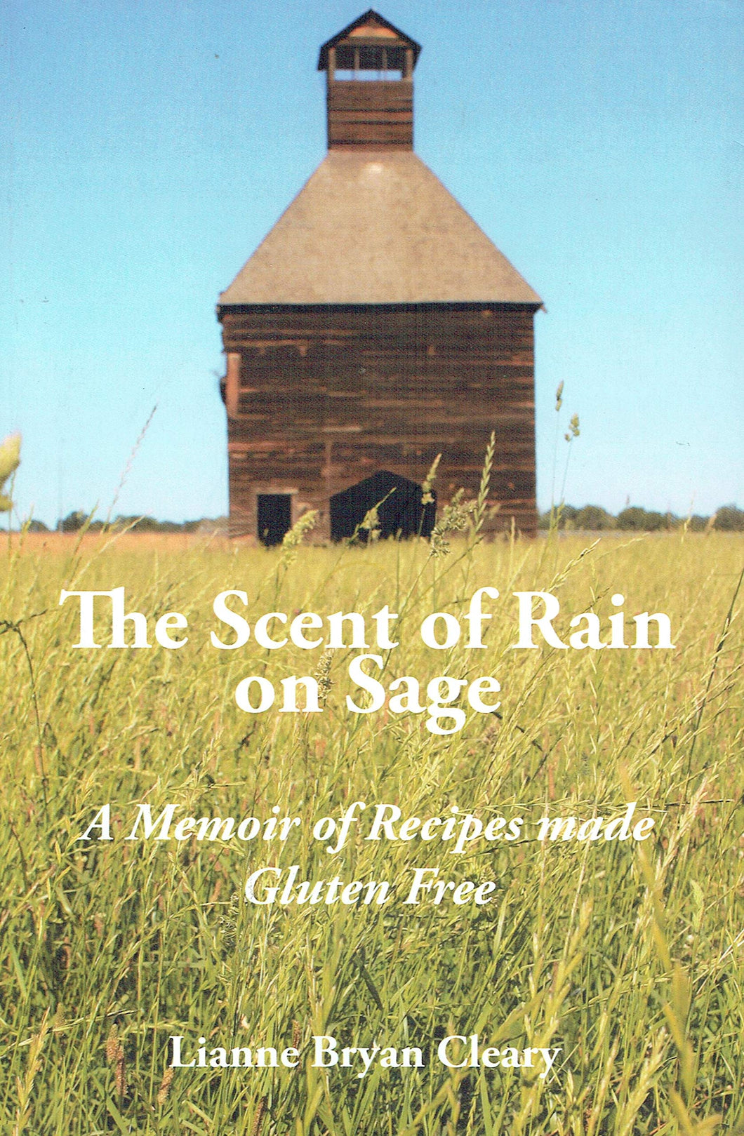 The Scent of Rain on Sage: A Memoir of Recipes Made Gluten Free