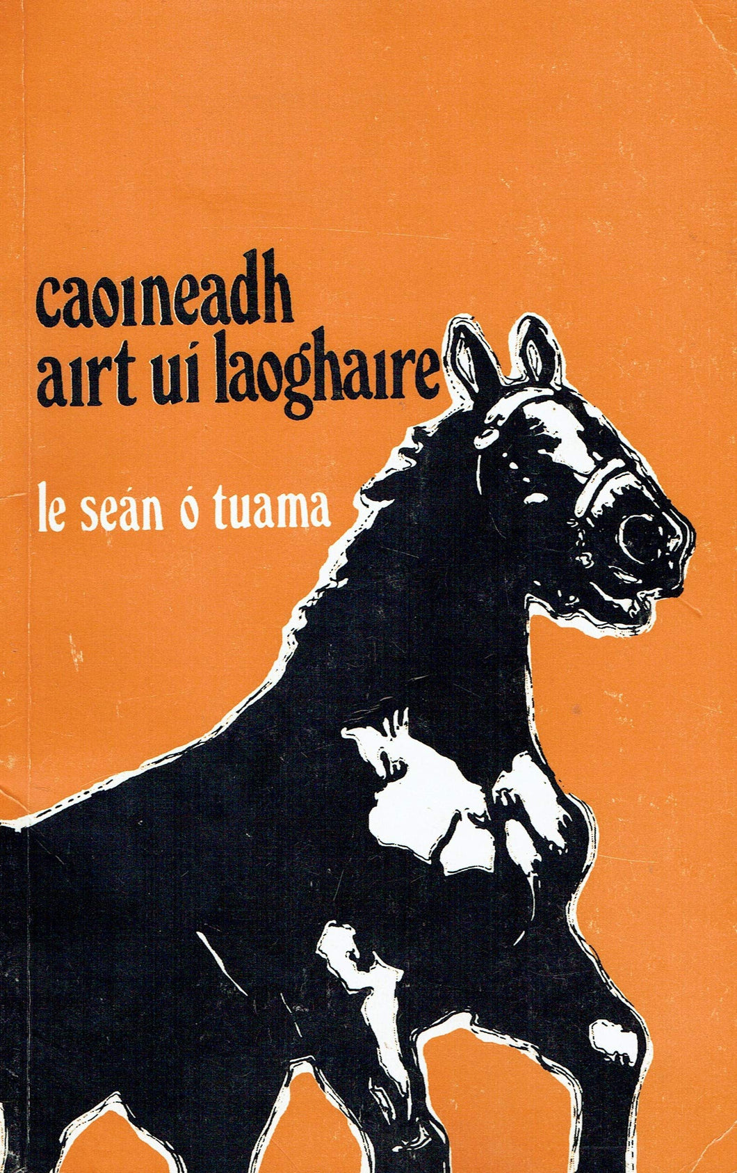 Caoineadh Airt Ui Laoghaire: Nuachoriu le Sean O Tuama (Leabhair thaighde)