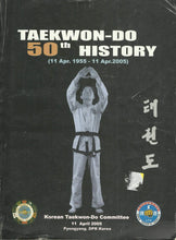 Load image into Gallery viewer, Taekwon-Do 50th History (11 Apr. 1955-11 Apr. 2005)