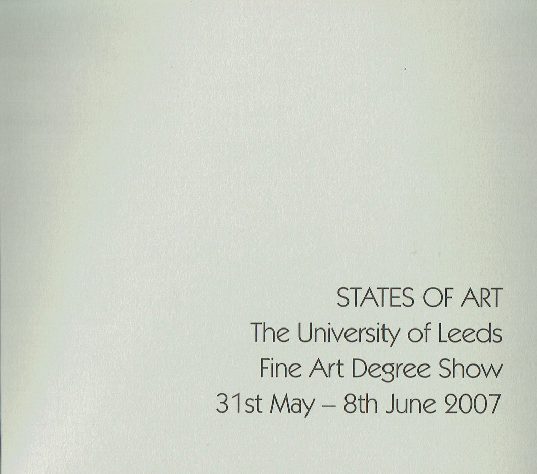 States of Art : The University of Leeds Fine Art Degree Show 2007