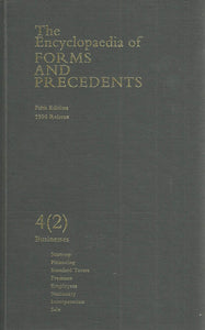 The Encyclopaedia of Forms and Precedents (The encyclopaedia of forms and precedents fifth edition 1996 reissue 4 (2) Businesses: Start up. Financing. Standard terms. Premises. Employees. Stationery. Incorporation. Sale.)