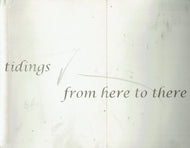 Tidings: From Here to There