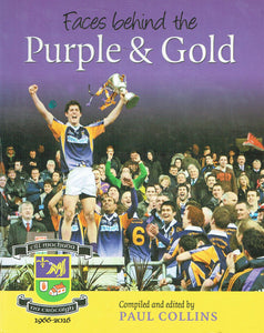 Faces Behind the Purple and Gold: Kilmacud Crokes 1966-2016/Cill Mochuda na Crócaigh 1966-2016