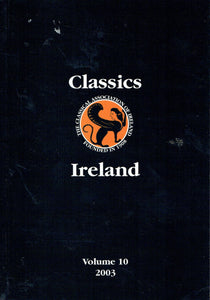 Classics Ireland - Journal of the Classical Association of Ireland, Volume 10, 2003