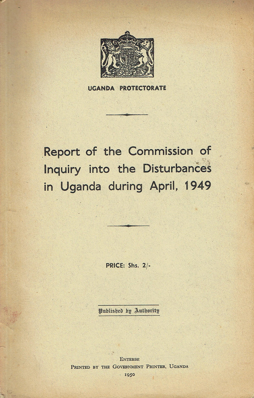 Report of the Commission of Inquiry into the Disturbances in Uganda during April, 1949