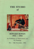 The Studio of Howard Bowen, 1916-1984 - An Exhibition of Watercolours and Oil Paintings, 5th-18th December, 1986