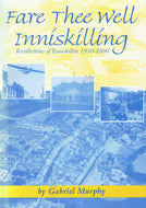 Fare Thee Well Inniskilling : Recollections of Enniskillen 1930-2000