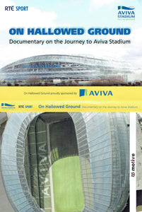 On Hallowed Ground: Documentary on the Journey to Aviva Stadium