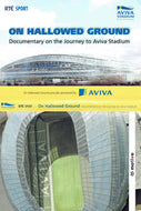 On Hallowed Ground: Documentary on the Journey to Aviva Stadium