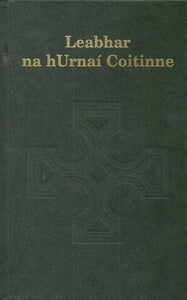 Leabhar na hUrnaí Coitinne: agus mhineastrálacht na sacraimintí agus dheasghnátha agus shearmanais eile de chuid na hEaglaise de réir úsáid Eaglais na hÉireann maille leis an tSaltair nó Sailm Dháiví