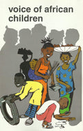 Voice of African Children: Work, Strength and Organisation of Working Children and Youth
