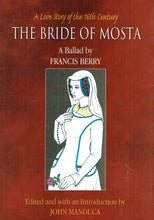 Load image into Gallery viewer, The Bride of Mosta: A Ballad by Francis Berry - A Love Story of the 16th Century