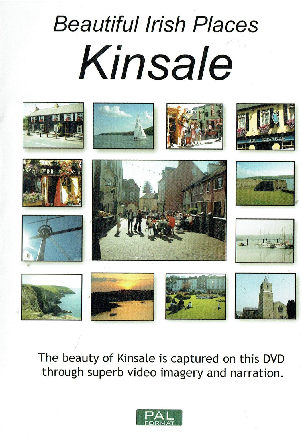 Beautiful Irish Places: Kinsale. The Beauty of Kinsale is Captured on this DVD through Superb Video Imagery and Narration