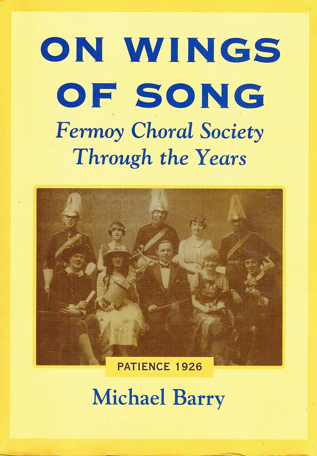 On Wings of Song: Fermoy Choral Society Through the Years
