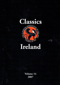 Classics Ireland - Journal of the Classical Association of Ireland, Volume 14, 2007