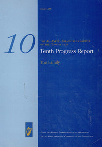 The All-Party Oireachtas Committee on the Constitution Tenth Progress Report: The Family, January 2006