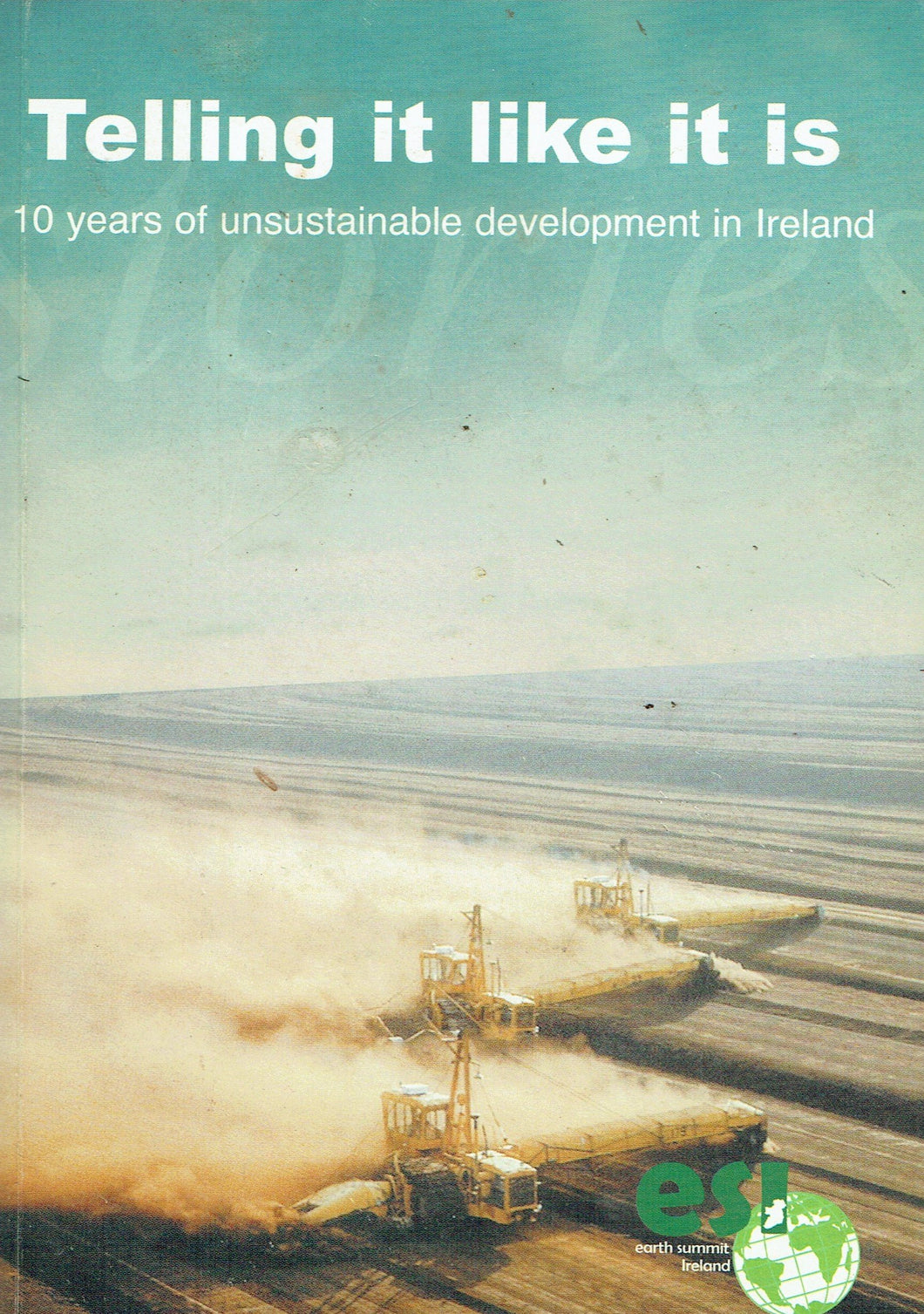 Telling It Like It Is: 10 Years of Unsustainable Development in Ireland