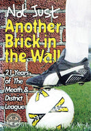 Not Just Another Brick in the Wall: Twenty One Years of Meath and District League Football