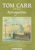 Tom Carr HRHA: Retrospective - Royal Hibernian Academy of Arts Building, Ely Place, Dublin, 15 November-6 December 1989