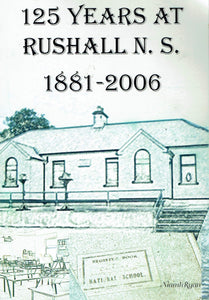 125 Years at Rushall NS, 1881-2006